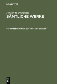 Vorderes Coverbild Johann H. Pestalozzi: Sämtliche Werke. Kritische Ausgabe / Schriften aus der Zeit von 1766 bis 1780