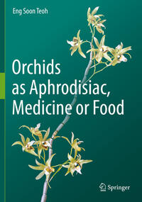 Vorderes Coverbild Orchids as Aphrodisiac, Medicine or Food