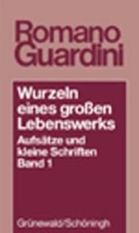 Vorderes Coverbild Wurzeln eines grossen Lebenswerkes. Aufsätze und kleine Schriften / Wurzeln eines grossen Lebenswerks