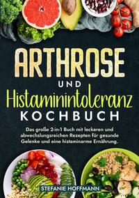 Vorderes Coverbild Arthrose und Histaminintoleranz Kochbuch