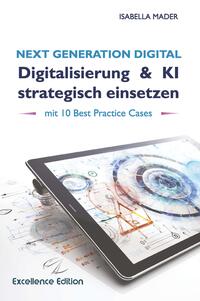 Vorderes Coverbild Next Generation Digital: Digitalisierung & KI strategisch einsetzen