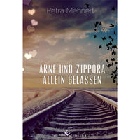 Vorderes Coverbild Arne und Zippora - Allein gelassen