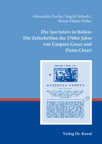 Vorderes Coverbild Die Spectators in Italien: Die Zeitschriften der 1760er Jahre von Gasparo Gozzi und Pietro Chiari