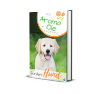 Vorderes Coverbild Die Aroma- Öle Therapie für den Hund