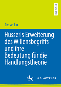 Vorderes Coverbild Husserls Erweiterung des Willensbegriffs und ihre Bedeutung für die Handlungstheorie