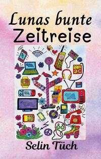 Vorderes Coverbild Lunas bunte Zeitreise