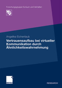 Vorderes Coverbild Vertrauensaufbau bei virtueller Kommunikation durch Ähnlichkeitswahrnehmung