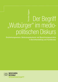 Vorderes Coverbild Der Begriff 'Wutbürger' im mediopolitischen Diskurs