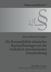 Vorderes Coverbild Die Kompatibilität islamischer Staatsauffassungen mit der freiheitlich demokratischen Grundordnung