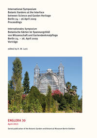 Vorderes Coverbild International Symposium Botanic Gardens at the Interface between Science and Garden Heritage, Berlin 24–26 April 2009, Proceedings / Internationales Symposium Botanische Gärten im Spannungsfeld von Wissenschaft und Gartendenkmalpflege, Berlin 24.–26. April 2009, Vorträge