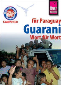 Vorderes Coverbild Reise Know-How Sprachführer Guarani für Paraguay - Wort für Wort