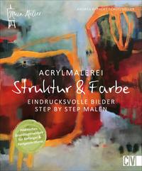 Vorderes Coverbild Mein Atelier Acrylmalerei - Struktur & Farbe