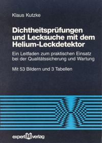 Vorderes Coverbild Dichtheitsprüfungen und Lecksuche mit dem Helium-Leckdetektor