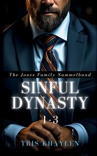 Vorderes Coverbild Sinful Dynasty: The Jones Family 1 - 3 (Sammelband)