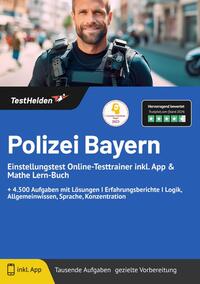 Vorderes Coverbild Polizei Bayern: Einstellungstest Online-Testtrainer inkl. App & Mathe Lern-Buch | + 4.500 Aufgaben mit Lösungen I Erfahrungsberichte I Logik, Allgemeinwissen, Sprache, Konzentration