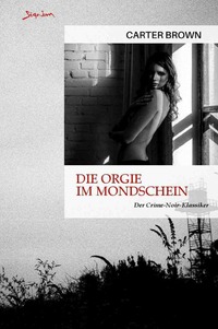 Vorderes Coverbild Die Orgie im Mondschein