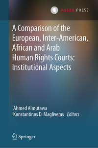 Vorderes Coverbild A Comparison of the European, Inter-American, African and Arab Human Rights Courts: Institutional Aspects