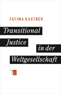 Vorderes Coverbild Transitional Justice in der Weltgesellschaft