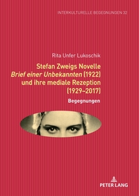 Vorderes Coverbild Stefan Zweigs Novelle Brief einer Unbekannten (1922) und ihre mediale Rezeption (1929-2017)