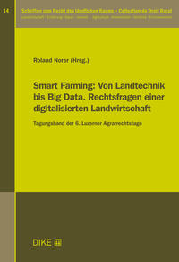 Vorderes Coverbild Smart Farming: Von Landtechnik bis Big Data. Rechtsfragen einer digitalisierten Landwirtschaft