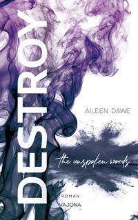 Vorderes Coverbild DESTROY the unspoken words (DESTROY-Reihe 3)