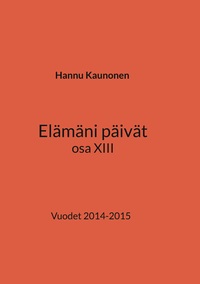 Vorderes Coverbild Elämäni päivät osa XIII