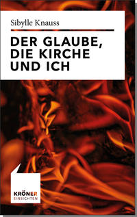 Vorderes Coverbild Der Glaube, die Kirche und ich