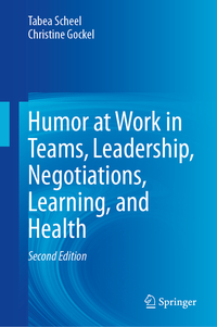 Vorderes Coverbild Humor at Work in Teams, Leadership, Negotiations, Learning, and Health