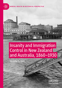 Vorderes Coverbild Insanity and Immigration Control in New Zealand and Australia, 1860–1930