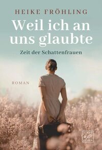 Vorderes Coverbild Weil ich an uns glaubte