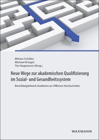 Vorderes Coverbild Neue Wege zur akademischen Qualifizierung im Sozial- und Gesundheitssystem