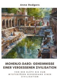 Vorderes Coverbild Mohenjo-daro: Geheimnisse einer vergessenen Zivilisation