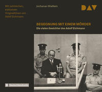 Vorderes Coverbild Begegnung mit einem Mörder – Die vielen Gesichter des Adolf Eichmann