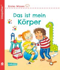 Vorderes Coverbild Unkaputtbar: Erstes Wissen: Das ist mein Körper