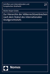 Vorderes Coverbild Zur Hierarchie der Völkerrechtsverbrechen nach dem Statut des Internationalen Strafgerichtshofs