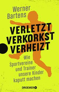 Vorderes Coverbild Verletzt, verkorkst, verheizt