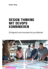 Vorderes Coverbild Design Thinking mit DevOps kombinieren