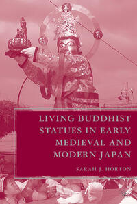 Vorderes Coverbild Living Buddhist Statues in Early Medieval and Modern Japan
