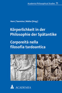 Vorderes Coverbild Körperlichkeit in der Philosophie der Spätantike. Corporeità nella filosofia tardoantica
