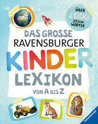 Vorderes Coverbild Ravensburger Lexika - Das große Ravensburger Kinderlexikon von A bis Z