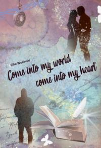 Vorderes Coverbild Come into my world come into my heart