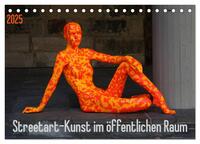 Vorderes Coverbild Streetart - Kunst im öffentlichen Raum (Tischkalender 2025 DIN A5 quer), CALVENDO Monatskalender