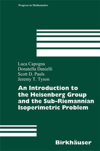 Vorderes Coverbild An Introduction to the Heisenberg Group and the Sub-Riemannian Isoperimetric Problem