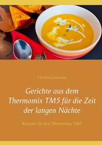 Vorderes Coverbild Gerichte aus dem Thermomix TM5 für die Zeit der langen Nächte