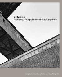 Vorderes Coverbild Zollverein Architekturfotografie von Bernd Langmack