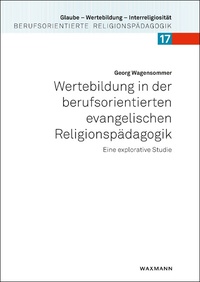 Vorderes Coverbild Wertebildung in der berufsorientierten evangelischen Religionspädagogik