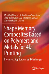 Vorderes Coverbild Shape Memory Composites Based on Polymers and Metals for 4D Printing