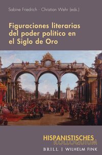Vorderes Coverbild Figuraciones literarias del poder político en el Siglo de Oro