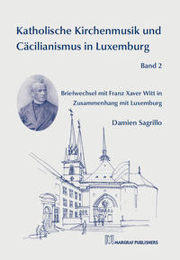 Vorderes Coverbild Katholische Kirchenmusik und Cäcilianismus in Luxemburg Band 2