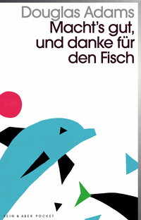 Vorderes Coverbild Macht`s gut und danke für den Fisch